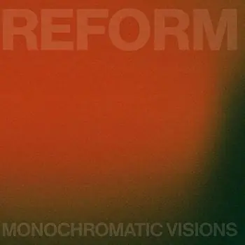 Affordable MONOCHROMATIC VISIONS, REFORM (; MV002, UK 2023, Picture Sleeve, Inner