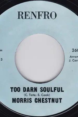 Buy Today MORRIS CHESTNUT, Too Darn Soulful/ You Don't Love Me Anymore (Renfro;