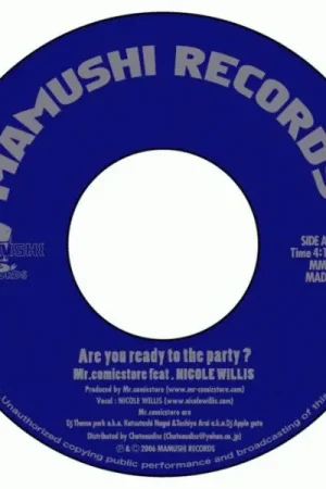 MR. COMICSTORE FEAT. NICOLE WILLIS, Are You Ready To The Party? (Mamus Limited Edition