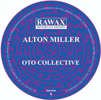 Place Order ALTON MILLER - OTO COLLECTIVE – A1 Alton Miller - Where Did We Go WrongA2 Alton Miller - I Wish It WasB1 Alton Mill… (Rawax / RMCE030) [Pre-Order] | Redeye Records