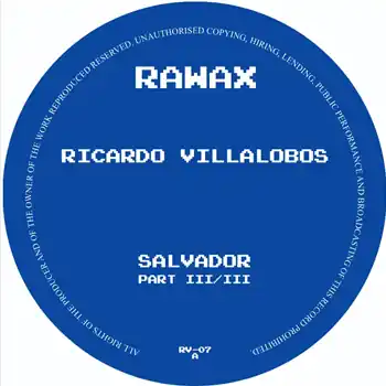 Ricardo Villalobos - Salvador (Part 3 Of 3) – A. Lugom-IxB. Suesse Cheques (Rawax / RV-07) | Redeye Records Don’t Miss Out