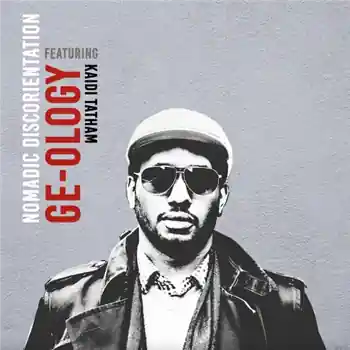 Latest GE-OLOGY - Nomadic Discorientation – A. Nomadic Discorientation (LP Version Feat. Kaidi Tatham)B. Nomadic Discorientation… (Love Universal / LU003) | Redeye Records