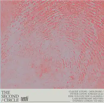 Original The Second Circle EP Feat. Nu Era, Joe Claussell, Lars Bartkuhn, Claude Young Jr, Molinaro, EDB, Jordan GCZ, Other Lands, Stephen Lopkin, Meftah, Zopelar, VolcovThe Second Circle – Collage / Sabtal / Energy (Replenished) / Estrela / I Said What I Said / Dream Rivers /… (Neroli / NERO064) [Pre-Order] | Redeye Records