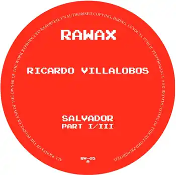 Crafted Ricardo Villalobos - Salvador (Part 1 Of 3) – LazerPresent / Unflug / Tempura (***NOTE : THIS IS A PRE-ORDER ITEM***) (Rawax / RV-05) [Pre-Order] | Redeye Records