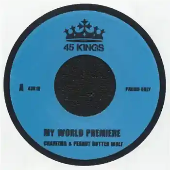 45 Kings - Vol 15 - 7 – Charizma & Peanut Butter Wolf - My World Premiere - Original, Acapella / Peanut Butter… (45 Kings / 45K015) | Redeye Records Today Only