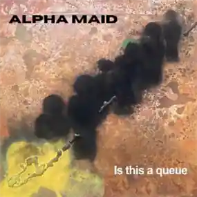 Brand New ALPHA MAID - IS THIS A QUEUE – : AD 93, WHYT097 LP (***NOTE : THIS IS A PRE-ORDER ITEM***) (Ad 93 / WHYT097 LP) [Pre-Order] | Redeye Records