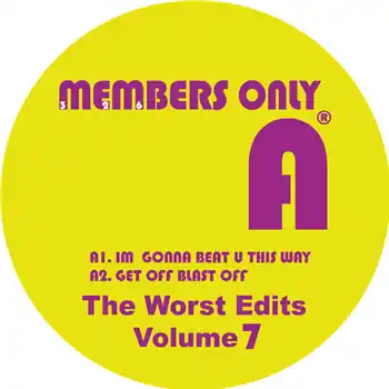 Members Only - The Worst Edits Volume 7– A1. Im Gonna Beat U This WayA2. Get Off Blast OffB1. Clouds On The Rain (Members Only / MO23) | Redeye Records Instant Buy