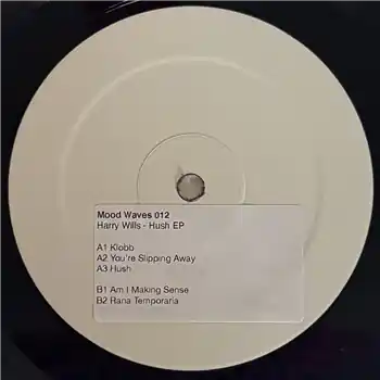 New Arrival Harry Wills - Hush Ep – A1. KlobbA2. You're Slipping AwayA3. HushB1. Am I Making SenseB2. Rana… (Mood Waves / MW012) [Pre-Order] | Redeye Records