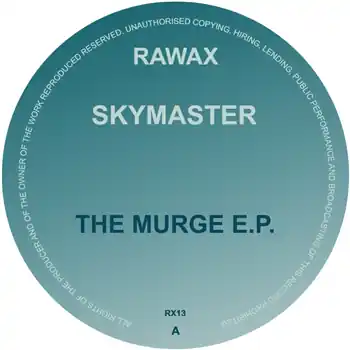 New Release SKYMASTER Aka Mark Ambrose - The Murge E.P. – A. Shooting StarsB1. Final LinkB2. Visions (***NOTE : THIS IS A PRE-ORDER ITEM***) (Rawax / RX13) [Pre-Order] | Redeye Records