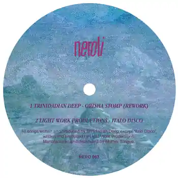 Trinidadian Deep / Light Work ProductionsEP – Orisha Stomp (Rework) / Italo Disco / U Are Loved(***NOTE : THIS IS A PRE-ORDER ITEM***) (Neroli / NERO063) [Pre-Order] | Redeye Records Best Price