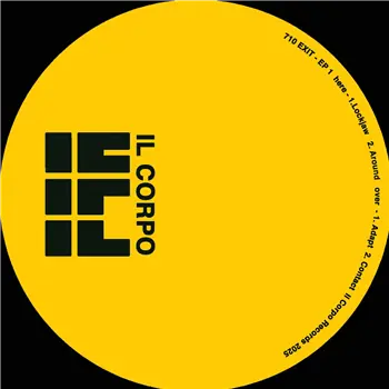710 Exit - EP 1 – A1. LockjawA2. AroundB1. AdaptB2. Contact : IL CORPO, COROO01D (***NOTE : THIS IS… (Il Corpo / COROO01D) [Pre-Order] | Redeye Records Express Delivery