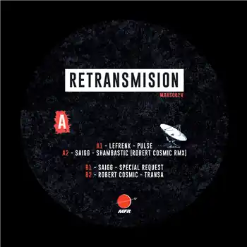 Big Sale Various Artists - Retransmision – A1Lefrenk - PulseA2Saigg - Shambastic (Robert Cosmic RMX)B1Saigg - Special Re… (Mars Frequency / MARS002V) [Pre-Order] | Redeye Records