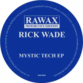 Rick Wade - Mystic Tech EP – Delicious / Mystic Tech / Nasty Night(***NOTE : THIS IS A PRE-ORDER ITEM***) (Rawax / RMCE020) [Pre-Order] | Redeye Records Hot Deal