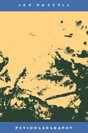 Weekend Sale JON HASSELL - Psychogeography [Zones Of Feeling] - 2LP - Deluxe Gatefo