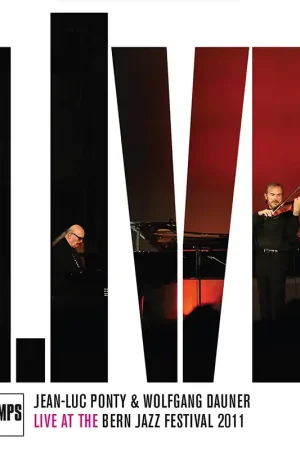 JEAN-LUC PONTY & WOLFGANG DAUNER - Live At The Bern Jazz Festival 2011 Hassle-Free Returns